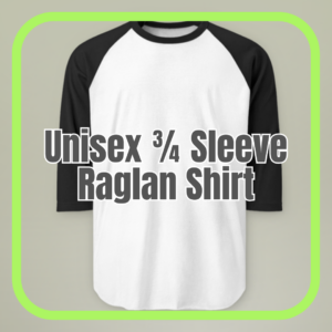 Unisex 3/4 Sleeve Raglan Shirt